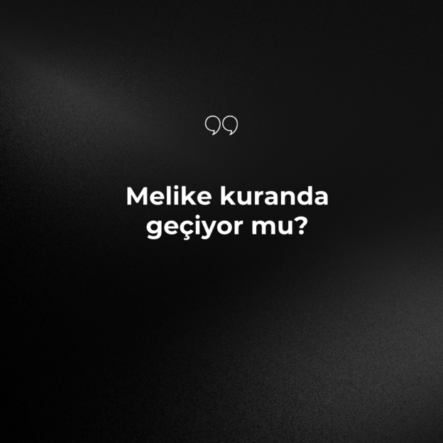 Melike kuranda geçiyor mu? 1