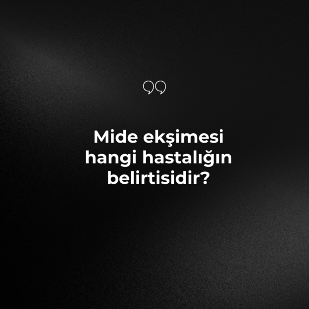 Mide ekşimesi hangi hastalığın belirtisidir? 1