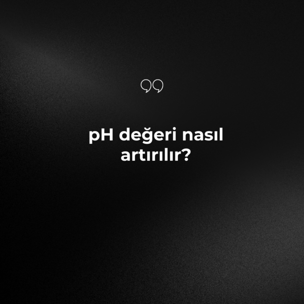 pH değeri nasıl artırılır? 1