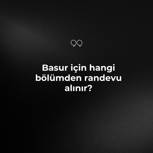 Basur için hangi bölümden randevu alınır? 1