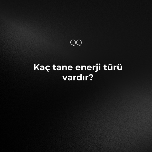 Kaç tane enerji türü vardır? 1