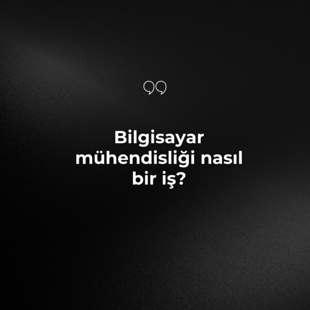 Bilgisayar mühendisliği nasıl bir iş? 1