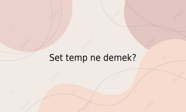 Set temp ne demek? 1