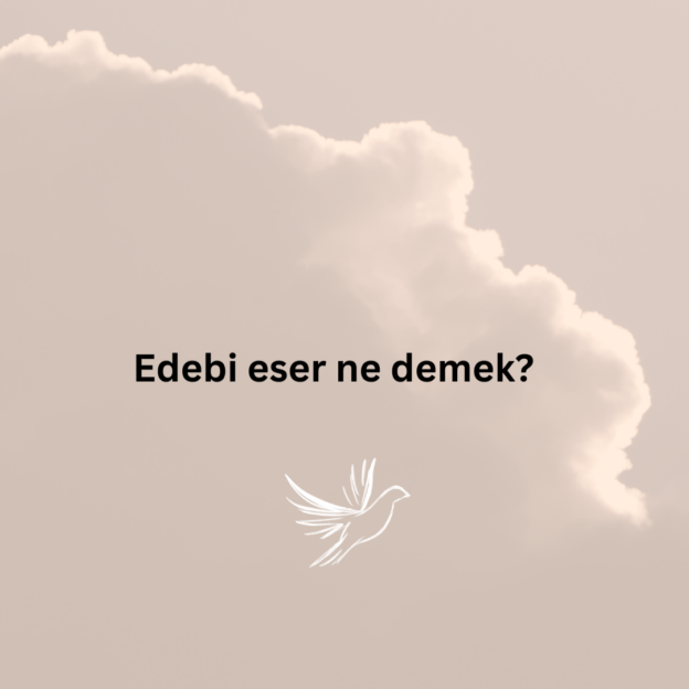 Edebi eser ne demek? 1