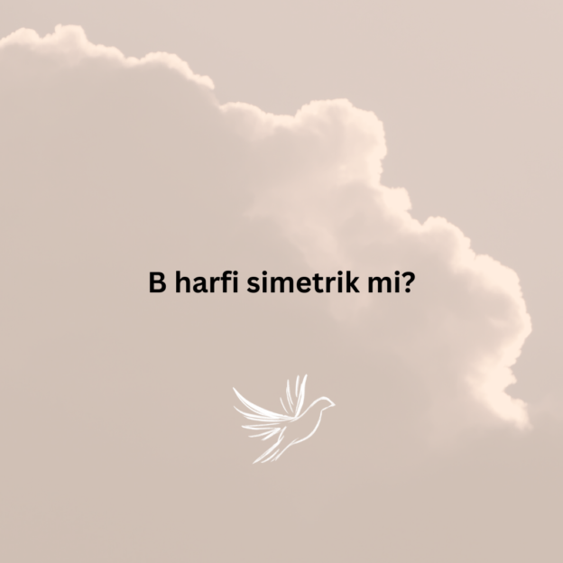 B harfi simetrik mi? 1