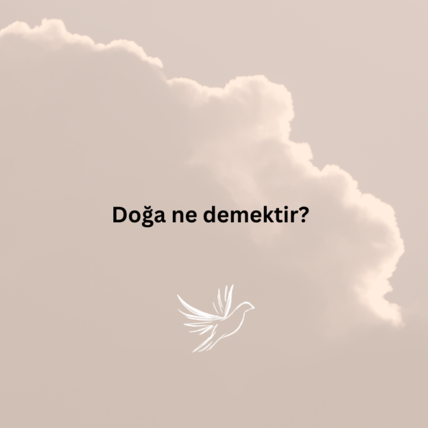 Doğa ne demektir? 1