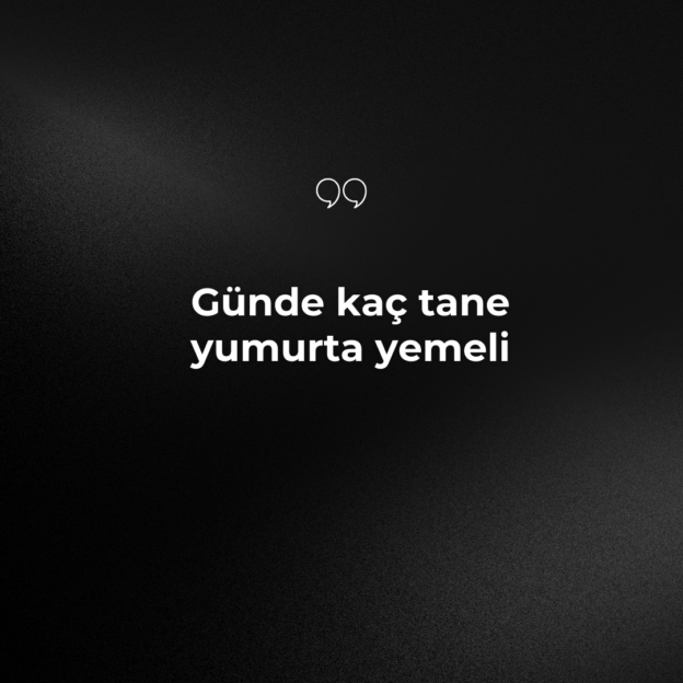 Günde kaç tane yumurta yemeli ? 1