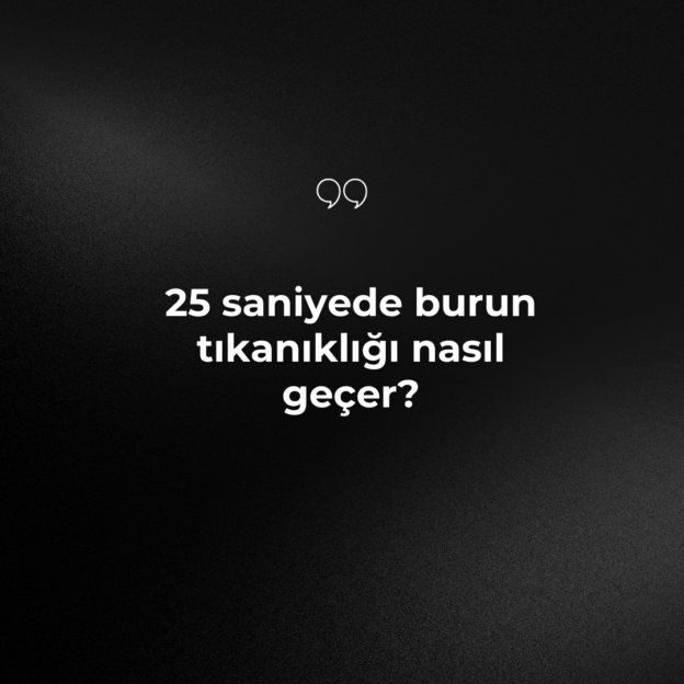 25 saniyede burun tıkanıklığı nasıl geçer? 1