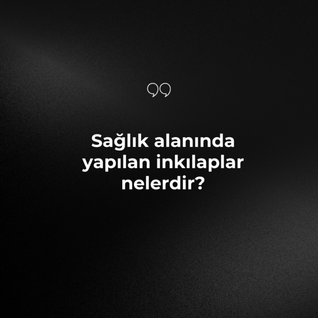 Sağlık alanında yapılan inkılaplar nelerdir? 1