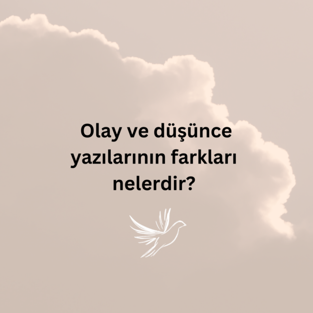 Olay ve düşünce yazılarının farkları nelerdir? 1