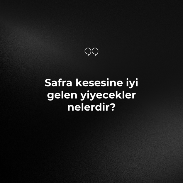 Safra kesesine iyi gelen yiyecekler nelerdir? 1