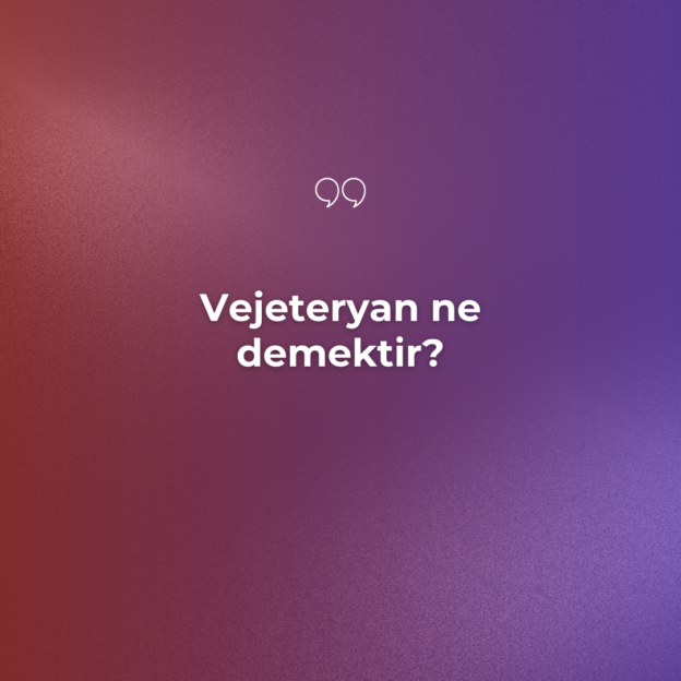 Vejeteryan ne demektir? 1