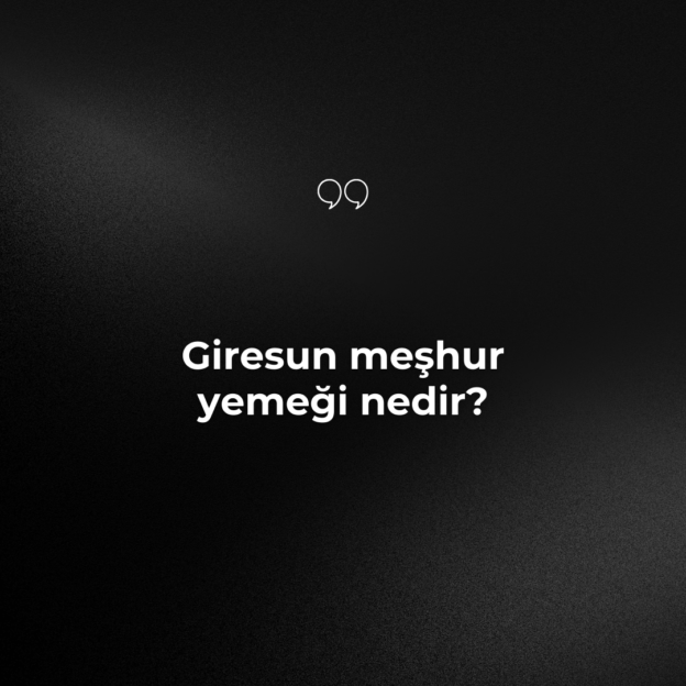 Giresun meşhur yemeği nedir? 1