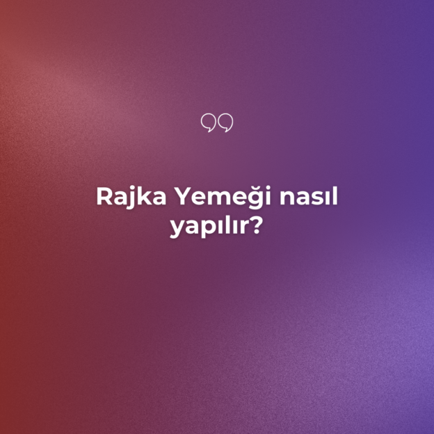 Rajka Yemeği nasıl yapılır? 1