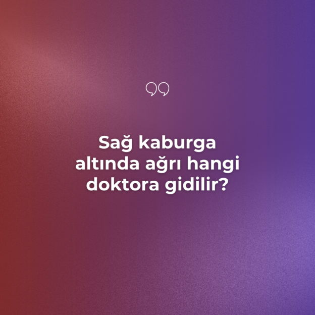 Sağ kaburga altında ağrı hangi doktora gidilir? 1