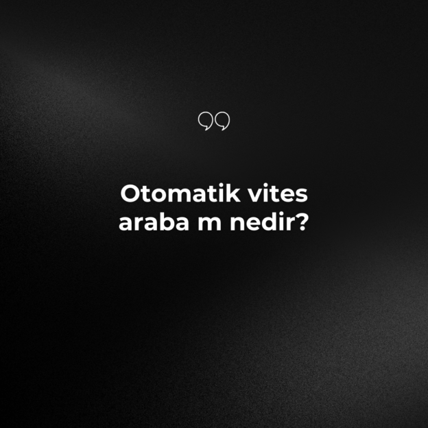 Otomatik vites araba m nedir? 1