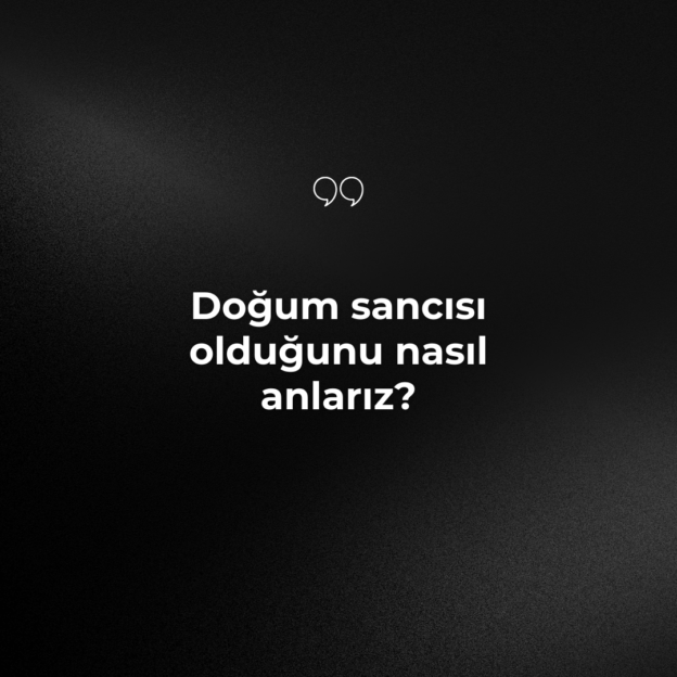 Doğum sancısı olduğunu nasıl anlarız? 1