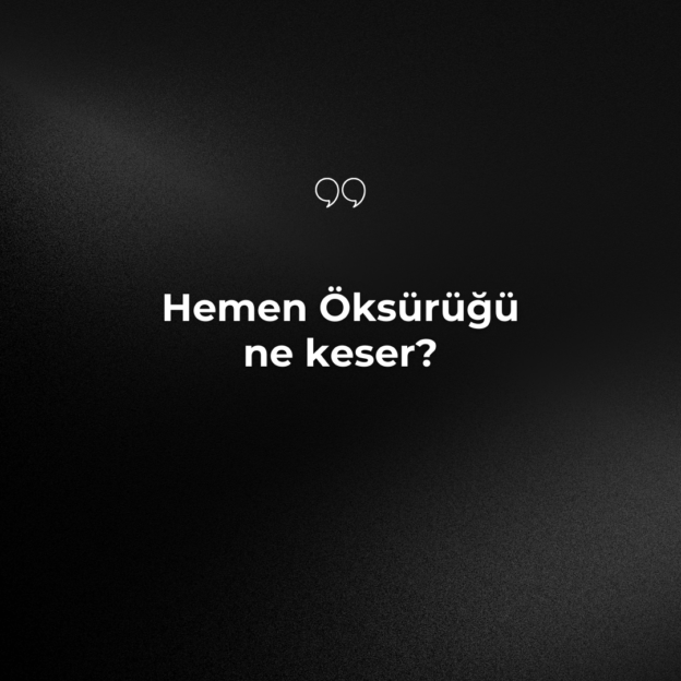 Hemen Öksürüğü ne keser? 1