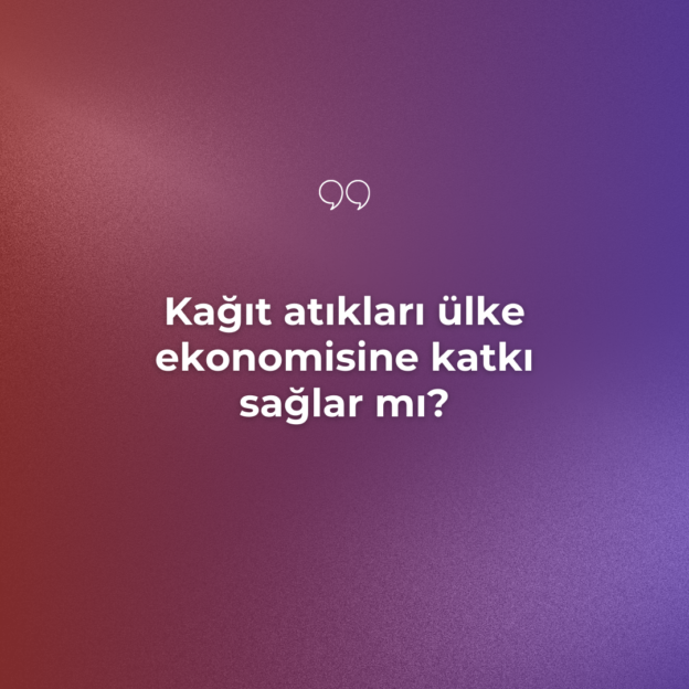 Kağıt atıkları ülke ekonomisine katkı sağlar mı? 1