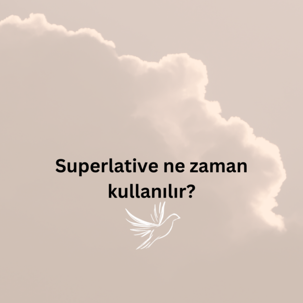 Superlative ne zaman kullanılır? 1