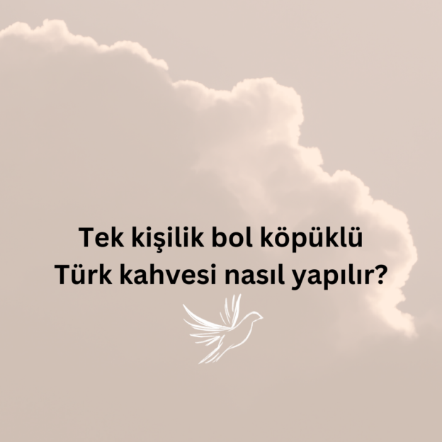 Tek kişilik bol köpüklü Türk kahvesi nasıl yapılır? 1