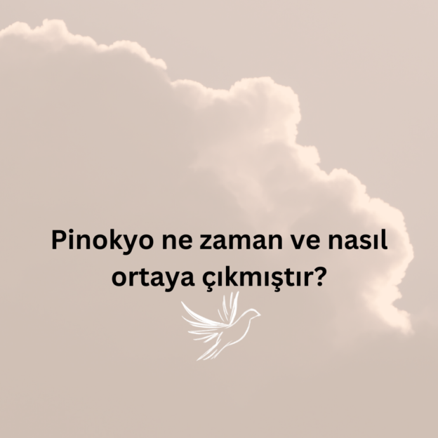 Pinokyo ne zaman ve nasıl ortaya çıkmıştır? 1