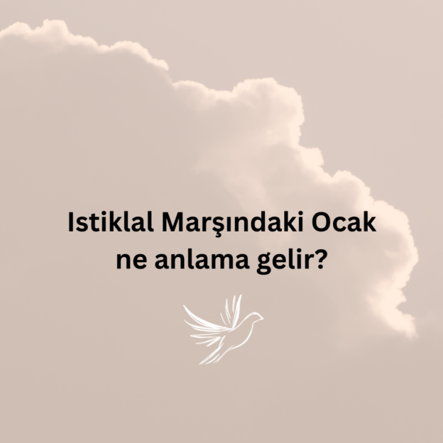 Istiklal Marşındaki Ocak ne anlama gelir? 1