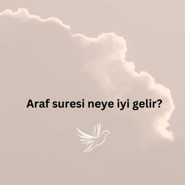 Araf suresi neye iyi gelir? 1