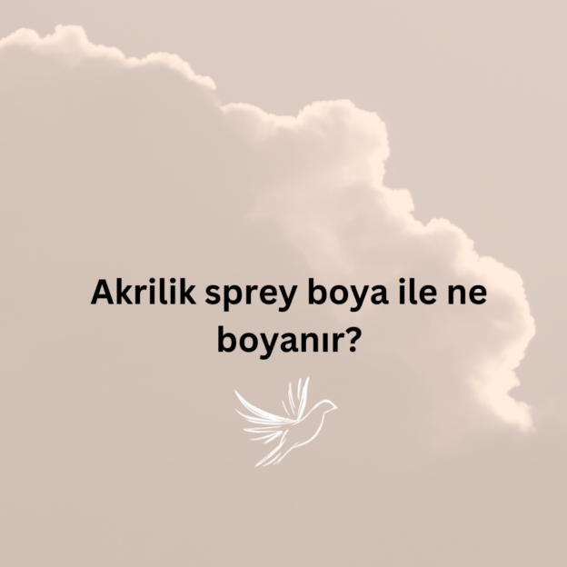 Akrilik sprey boya ile ne boyanır? 1