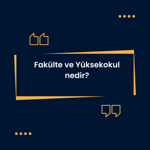 Fakülte ve Yüksekokul nedir? 1