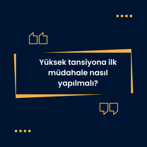 Yüksek tansiyona ilk müdahale nasıl yapılmalı? 1