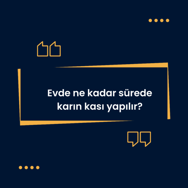 Evde ne kadar sürede karın kası yapılır? 1