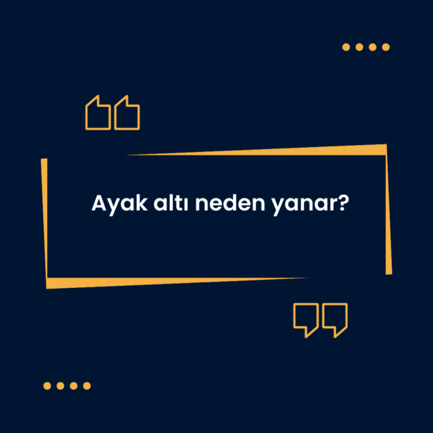 Ayak altı neden yanar? 1