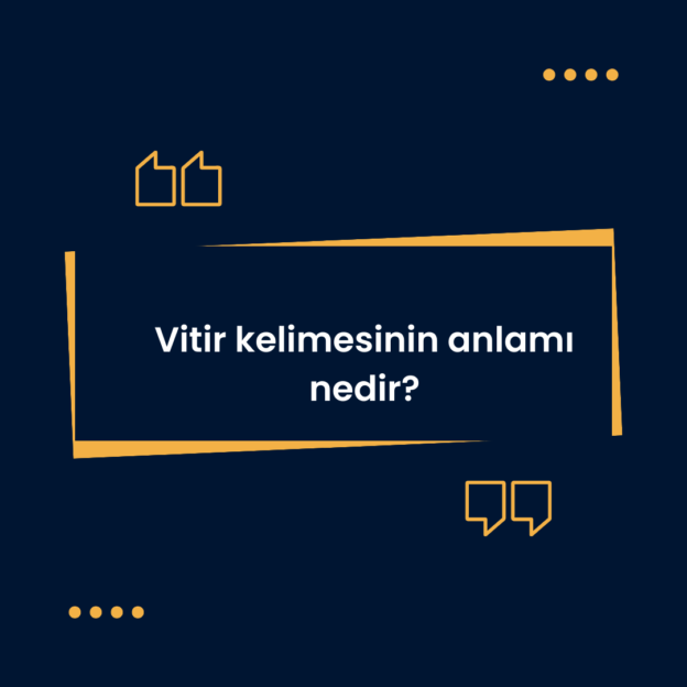 Vitir kelimesinin anlamı nedir? 1