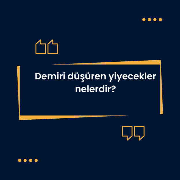 Demiri düşüren yiyecekler nelerdir? 1