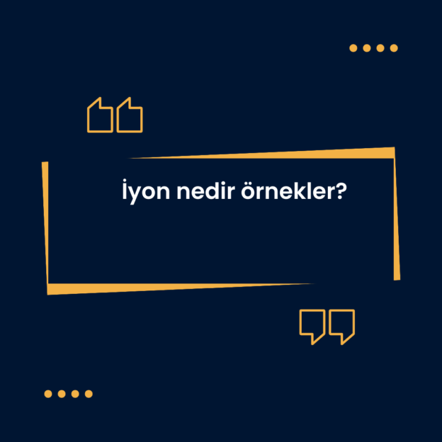 İyon nedir örnekler? 1