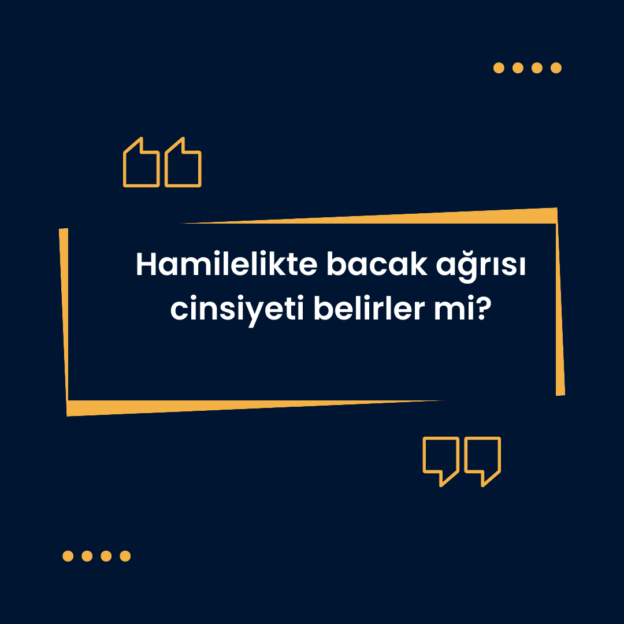 Hamilelikte bacak ağrısı cinsiyeti belirler mi? 1