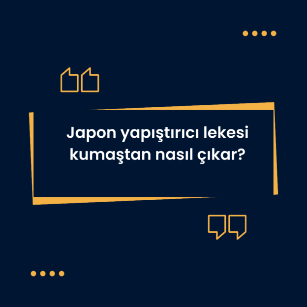 Japon yapıştırıcı lekesi kumaştan nasıl çıkar? 1