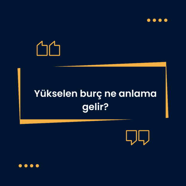 Yükselen burç ne anlama gelir? 1