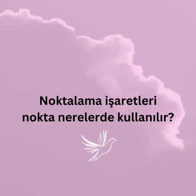 Noktalama işaretleri nokta nerelerde kullanılır? 1