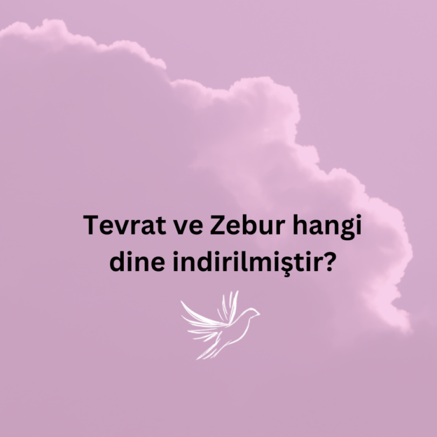 Tevrat ve Zebur hangi dine indirilmiştir? 1