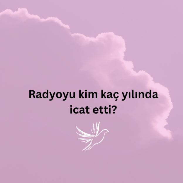 Radyoyu kim kaç yılında icat etti? 1