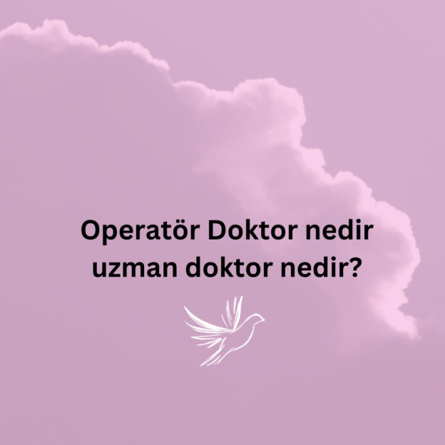 Operatör Doktor nedir uzman doktor nedir? 1