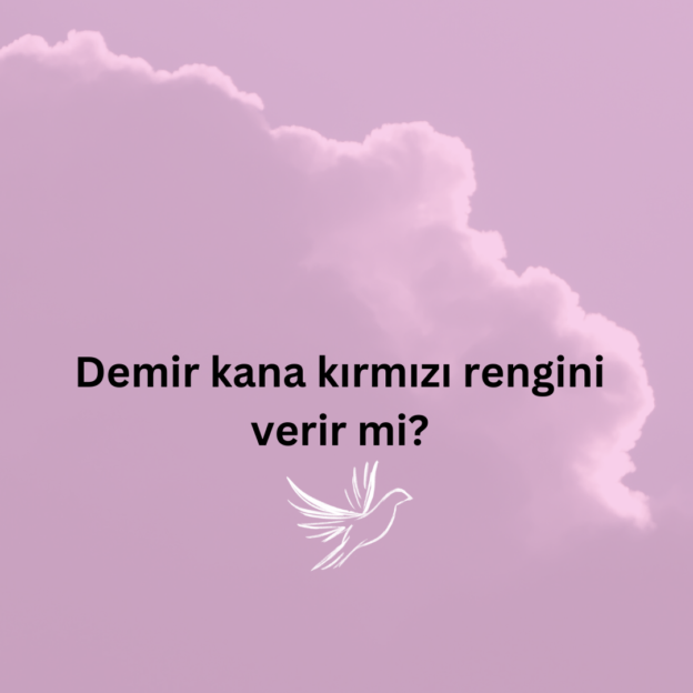 Demir kana kırmızı rengini verir mi? 1