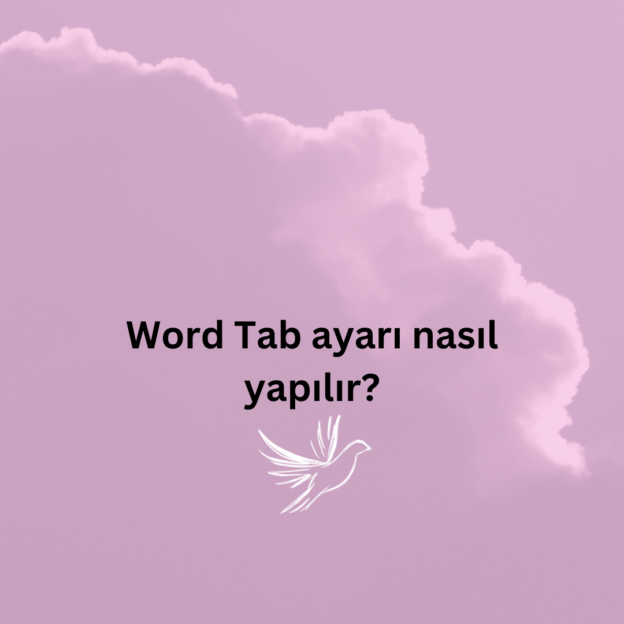 Word Tab ayarı nasıl yapılır? 1