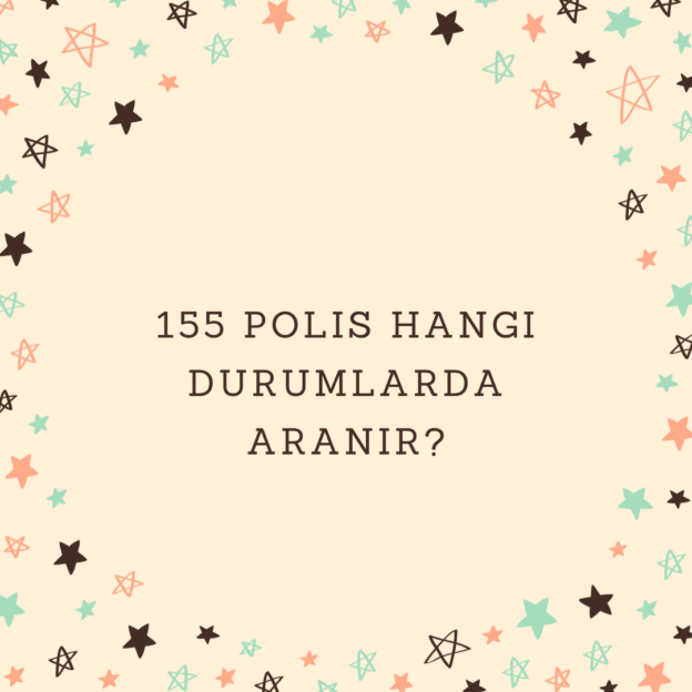 155 polis hangi durumlarda aranır? 1