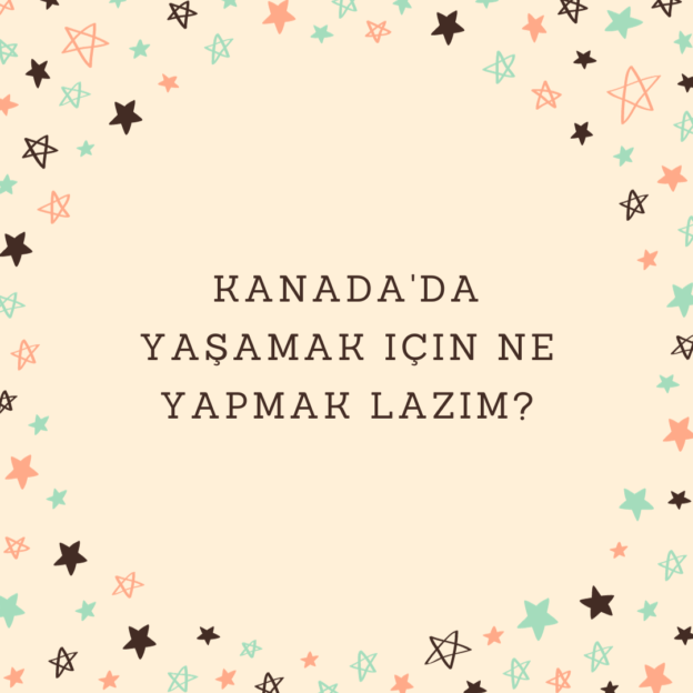 Kanada'da yaşamak için ne yapmak lazım? 1