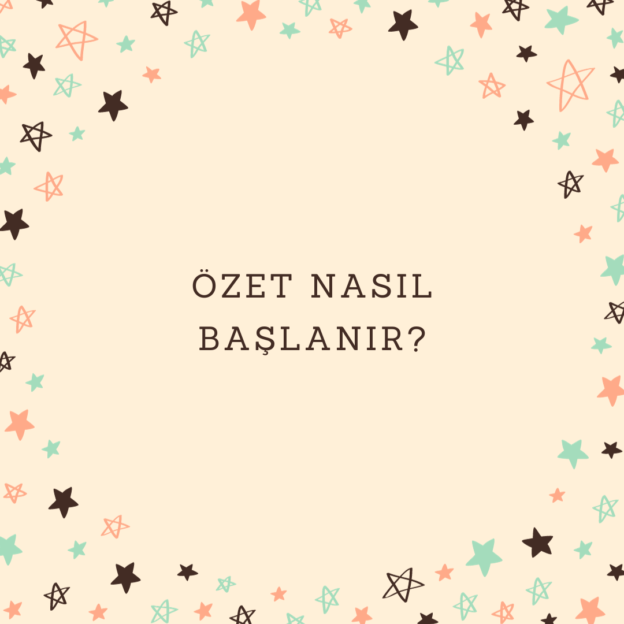 Özet nasıl başlanır? 1