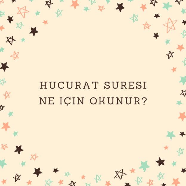 Hucurat suresi ne için okunur? 1