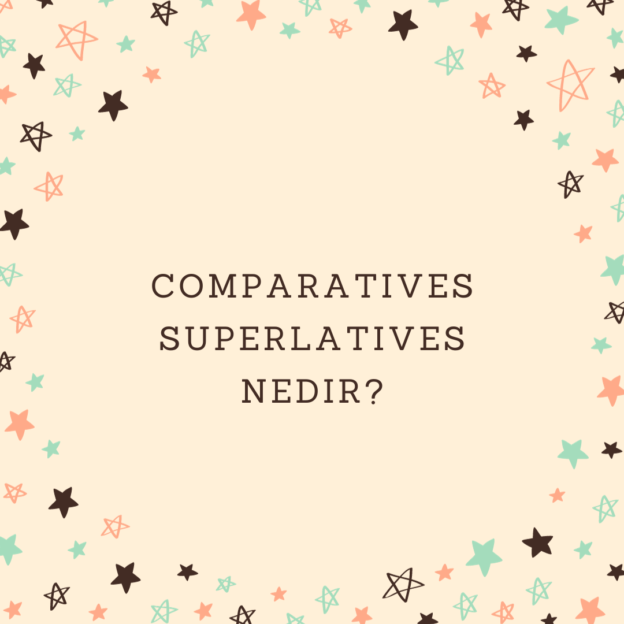 Comparatives Superlatives nedir? 1